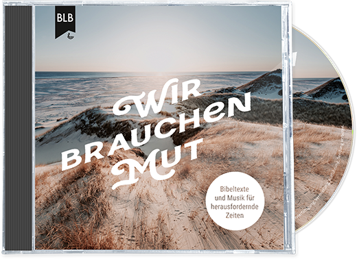 Wir brauchen Mut Wir brauchen Mut