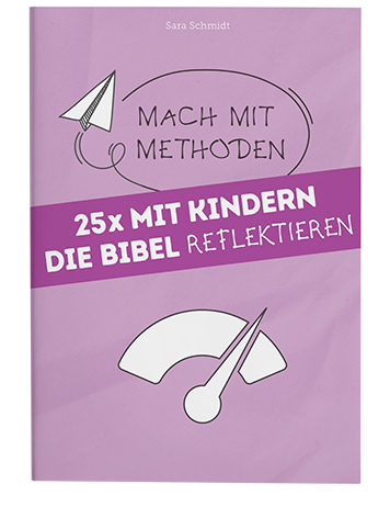 25x mit Kindern die Bibel reflektieren 25x mit Kindern die Bibel reflektieren
