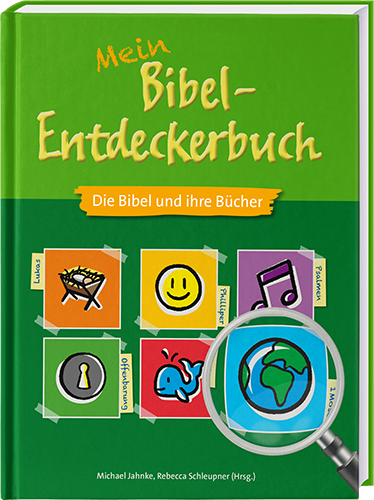 Mein Bibel-Entdeckerbuch – Die Bibel und ihre Bücher Mein Bibel-Entdeckerbuch – Die Bibel und ihre Bücher